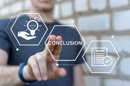 Concept of conclusion. Man using virtual touch screen presses the text CONCLUSION.