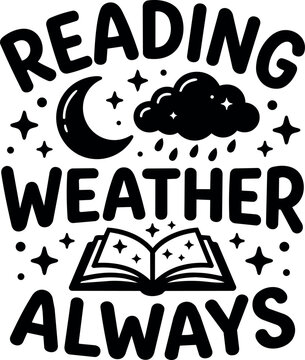 Reading weather always lettering with moon cloud stars and open book vector art