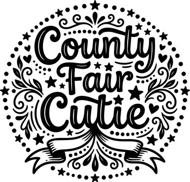 Calligraphic lettering county fair cutie with stars hearts and decorative swirls vector art