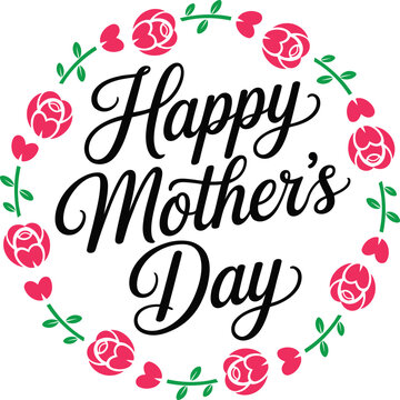 Happy Mothers Day typography with pink floral rose wreath and leaves for greeting cards and seasonal celebration designs