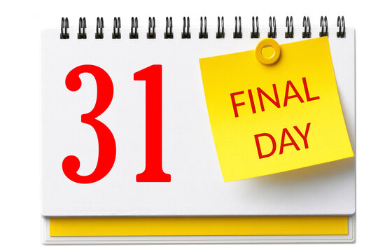 A calendar page with a date of the 31st and an attached yellow note with the text FINAL DAY. Completion concept