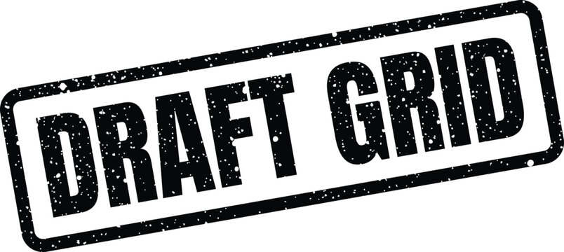Distressed office stamp graphic saying DRAFT GRID for designs currently in a preliminary layout or structural phase
