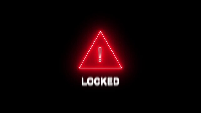 Exclamation mark warning symbol inside triangle frame with text LOCKED on black background alert. Glowing Neon Exclamation Mark Warning Sign with Locked Text