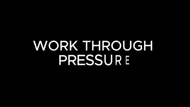 Typography displays the motivational phrase work through pressure against a solid dark background.