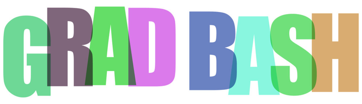 "Grad Bash" colorful overlapping typography for a graduation celebration.