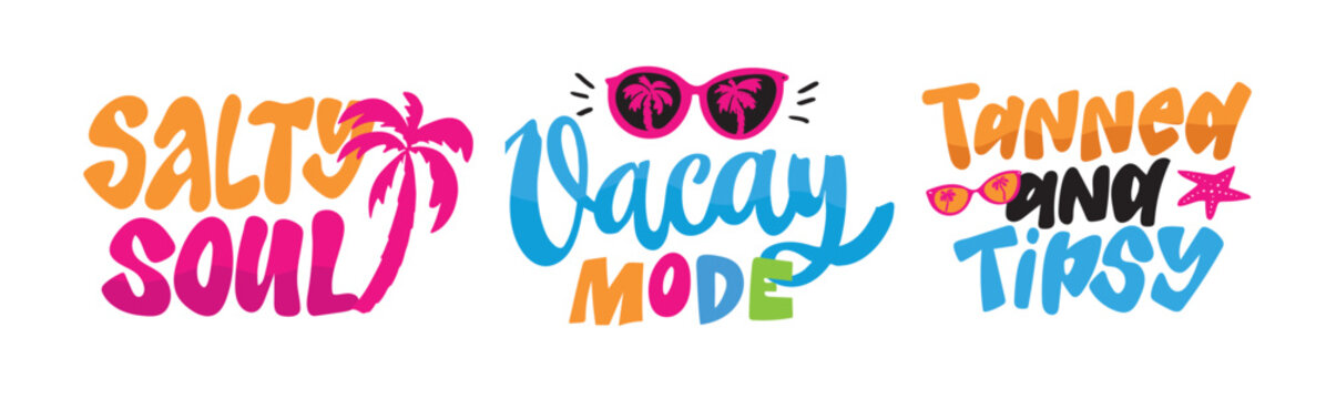 Funny hand drawn doodle lettering quote about summer time. Lettering for t-shirt design, mug print, bag print, clothes fashion. 100% hand drawn vector image. Summer vibes.
