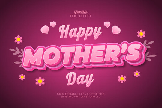 Happy Mothers day Editable Text Effect Style 3d Bold Pink Colours with Love and Flower