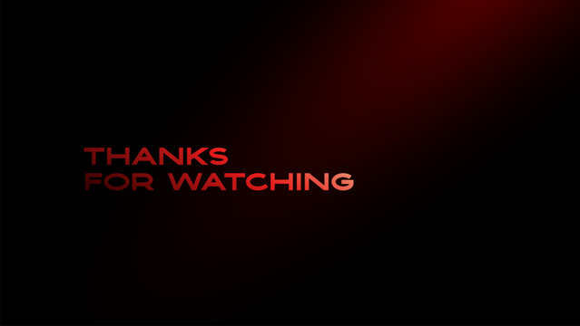 Red and black thanks for watching end screen background design text. Thanks for watching text designed as a video end screen or outro template for digital content creators