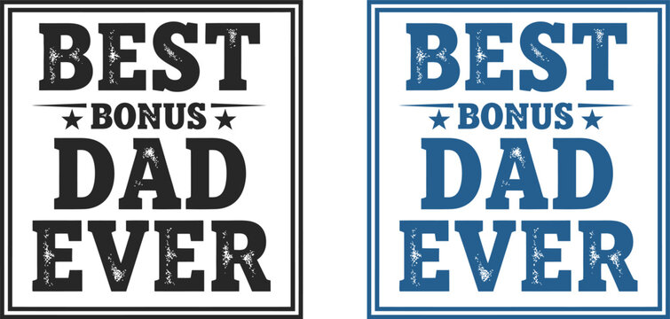 Celebrate fathers day with 'best bonus dad ever' designs perfect gifts cards for dad