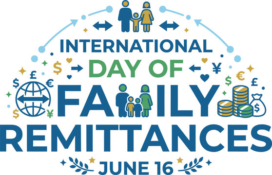 International day of family remittances june 16 financial support with money transfer sending money sending funds migrant workers financial services exchange currency remittance transaction