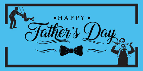 Happy father's day celebrating dad with love and appreciation a heartwarming greeting © Naray