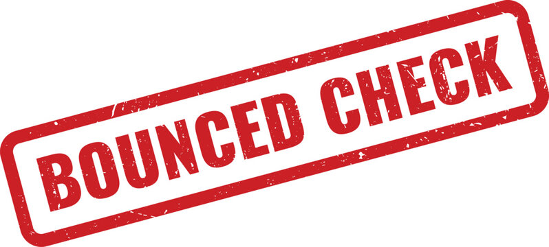 A red textured rubber stamp with the text Bounced Check signifying failed bank payment or transaction issues