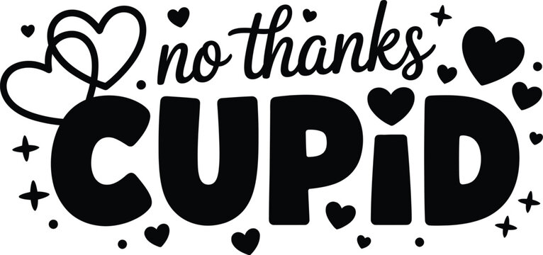 No thanks cupid anti valentine's day vector illustration with hearts for humorous t-shirt design