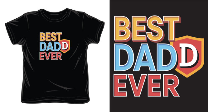 Father day typography t-shirt design with best dad ever text and shield symbol for masculine apparel branding and merchandise.