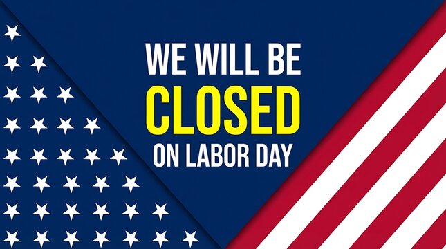 Abstract graphic with American flag elements and text we will be closed on labor day, holiday business announcement.