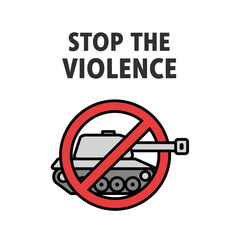 Obraz premium Stop Violence Sign with Tank Icon
