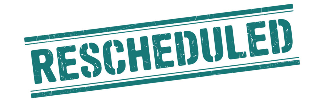 A teal rectangular stamp displaying the word rescheduled in bold lettering