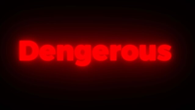 Red neon glowing word dengerous on a black background