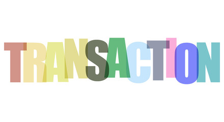 Transaction word typography with isolated multi colored overlapping letters on transparent base. png © MD