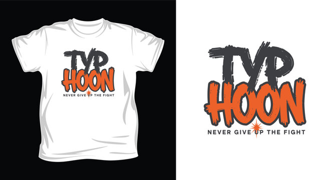 Typ hoon t-shirt design with motivational slogan
