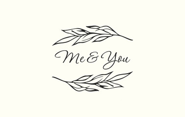 Typography design reading Me and You framed by two symmetrical branches of stylized hand-drawn leaves. © Yuliyani