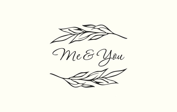 Typography design reading Me and You framed by two symmetrical branches of stylized hand-drawn leaves.