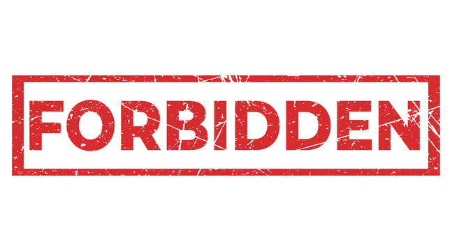 Forbidden stamp, red grunge seal, vector warning sign, rejected symbol