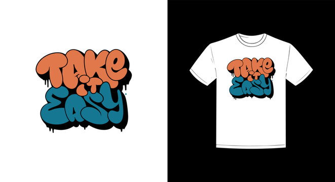 Take it Easy Graffiti Typography T-Shirt Design &ndash; Urban Street Style Lettering Vector