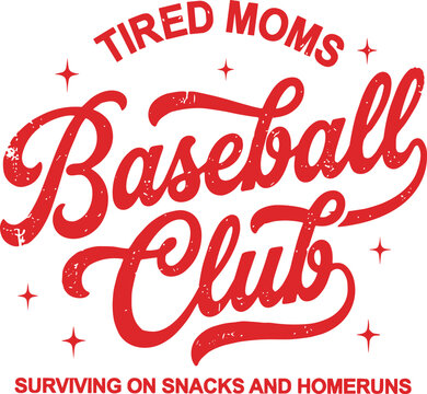 Tired Moms Baseball Club Surviving On Snacks And Homeruns SVG, Tired Moms Baseball Club SVG,  Baseball Club SVG, Baseball SVG