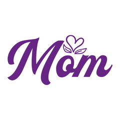 Obraz premium Mom typography clip art design on plain white transparent isolated background for sign, card, shirt, hoodie, sweatshirt, apparel, tag, mug, icon, poster or badge