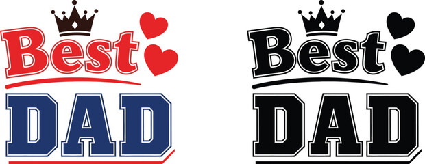 Best dad typography design a colorful and monochrome father's day graphic © MDMasud