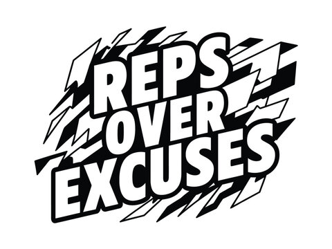 Typography graphic shows reps over excuses text with sharp black and white shapes.