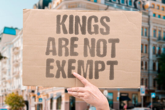 "Kings Are Not Exempt" Historical and contemporary examples consistently show that when leaders. LAW. GOVERN. RULE. ENFORCE. KING.
