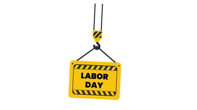 Labor day sign hanging from crane hook in flat 2d style, construction motion animation isolated on transparent background with alpha channel