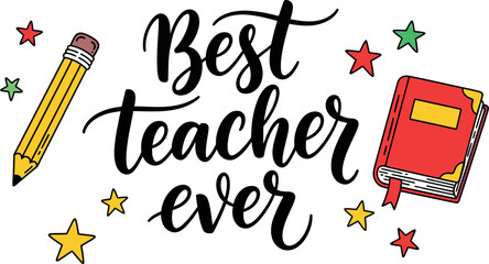 Best teacher ever a celebration of educators with school supplies © FirstStock