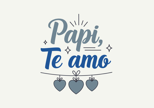 Papi Te Amo Spanish Typography Design with Hearts for Father's Day Greeting Cards and Gifts
