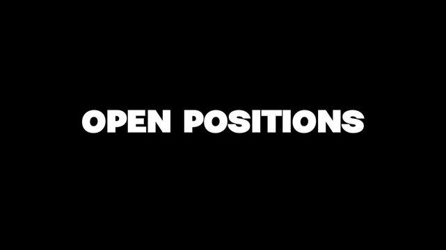 open positions text animation on black background