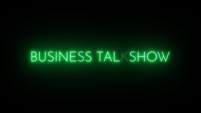 Business Talk show neon sign animation green flickering glowing text on black background
