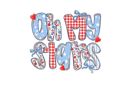 Oh My Stars Patriotic Quote Lettering Sublimation Design
