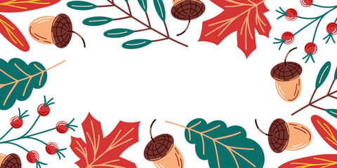 Autumn frame with various fall leaves, acorn and berry for decoration, greeting card, banner, poster, background, season design. Vector illustration. © Iryna
