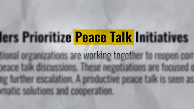 Peace Talk Highlighted Text Typography on White Background. Diplomatic Negotiations, Dialogue Process, International Relations, Conflict Resolution, Global Stability, Agreement, Discussions