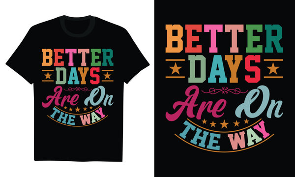 Better Days Are On The Way - Better Days Are On The Way Comfort Colors T-Shirt, Retro Boho Hippie Shirt, Mental Health Shirt, Positive Inspiration Tee, Aesthetic Tee