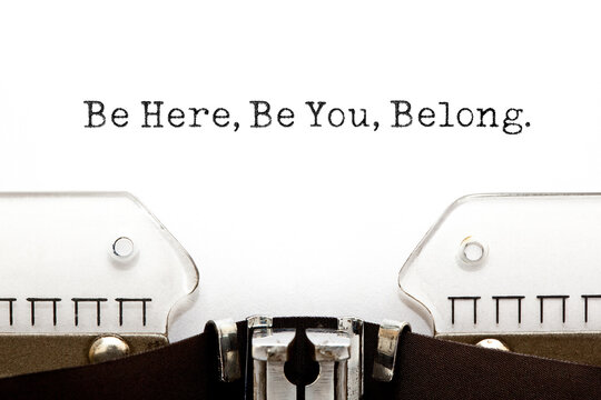 Be Here Be You Belong Inclusion And Belonging Concept