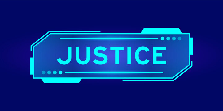 Futuristic hud banner that have word justice on user interface screen on blue background