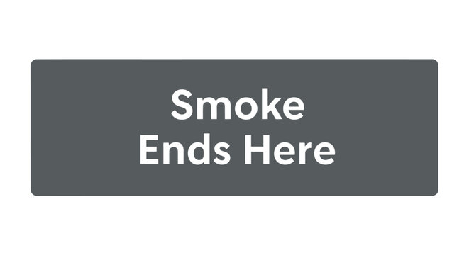 Smoke ends here sign on white background