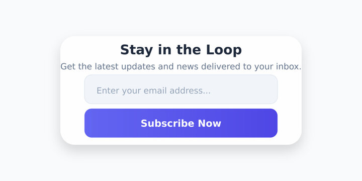 Minimalist Email Newsletter Signup Form Mockup with 'Stay in the Loop' and 'Subscribe Now' text isolated on white