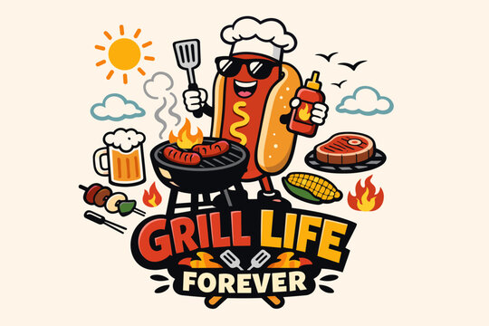 Grill Life Forever Typography Design Featuring a Cool Hotdog Mascot Character Wearing a Chef Hat and Sunglasses Grilling Sausages on a BBQ with Beer Steak Corn and Summer Elements Vector Graphic