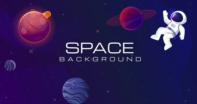 Space background. Moving banner with planets, rocket, astronaut, meteorites and stars in outer space. Galaxy and universe. Flat graphic human made animated cartoon