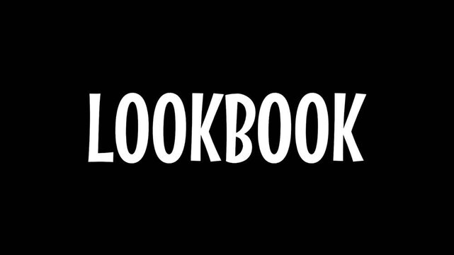 Bold white word Lookbook displayed on a black background in a clean text animation, ideal for fashion, presentation, and branding visuals.