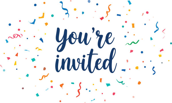 Youre Invited Calligraphy Text with Colorful Confetti.